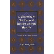 A Dictionary of New Mexico and Southern Colorado Spanish : Revised and Expanded Edition (Paperback)